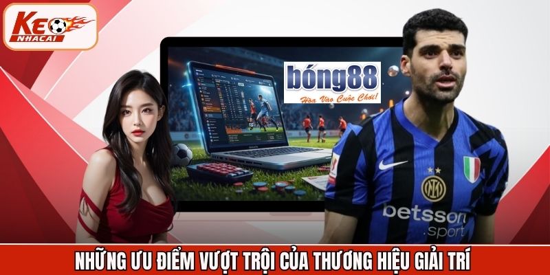Những ưu điểm vượt trội của thương hiệu giải trí 