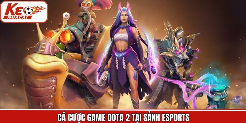 Dota 2 là game nổi bật trong thế giới Esports