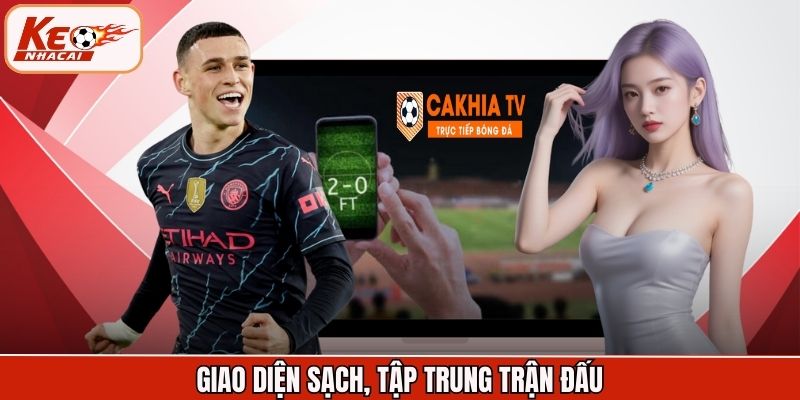 Giao diện sạch, tập trung trận đấu