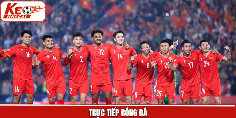 Trực Tiếp Bóng Đá - Theo Dõi Trận Đấu Sống Động Kèo Nhà Cái